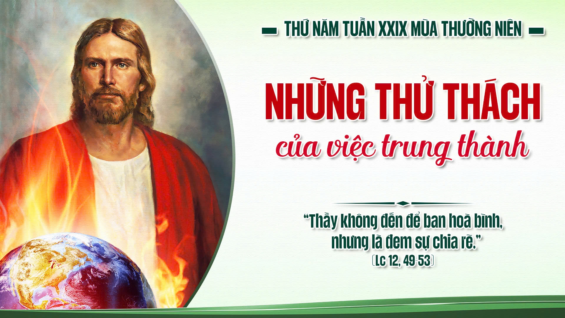 Suy Niệm Lời Chúa | Thứ Năm Sau Chúa Nhật Tuần XXIX Mùa Thường Niên | Lc 12,49-53 | Phút Cầu Nguyện